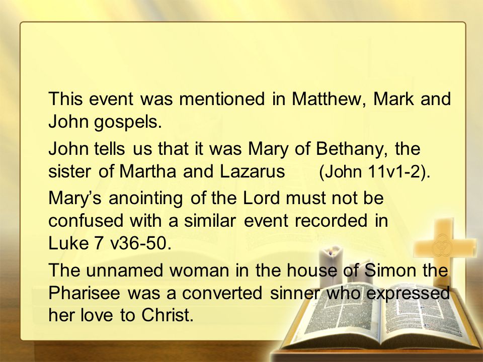 This event was mentioned in Matthew, Mark and John gospels.