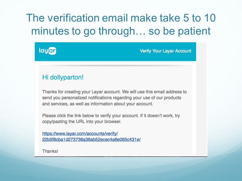 The verification  make take 5 to 10 minutes to go through… so be patient