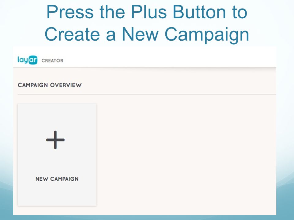 Press the Plus Button to Create a New Campaign