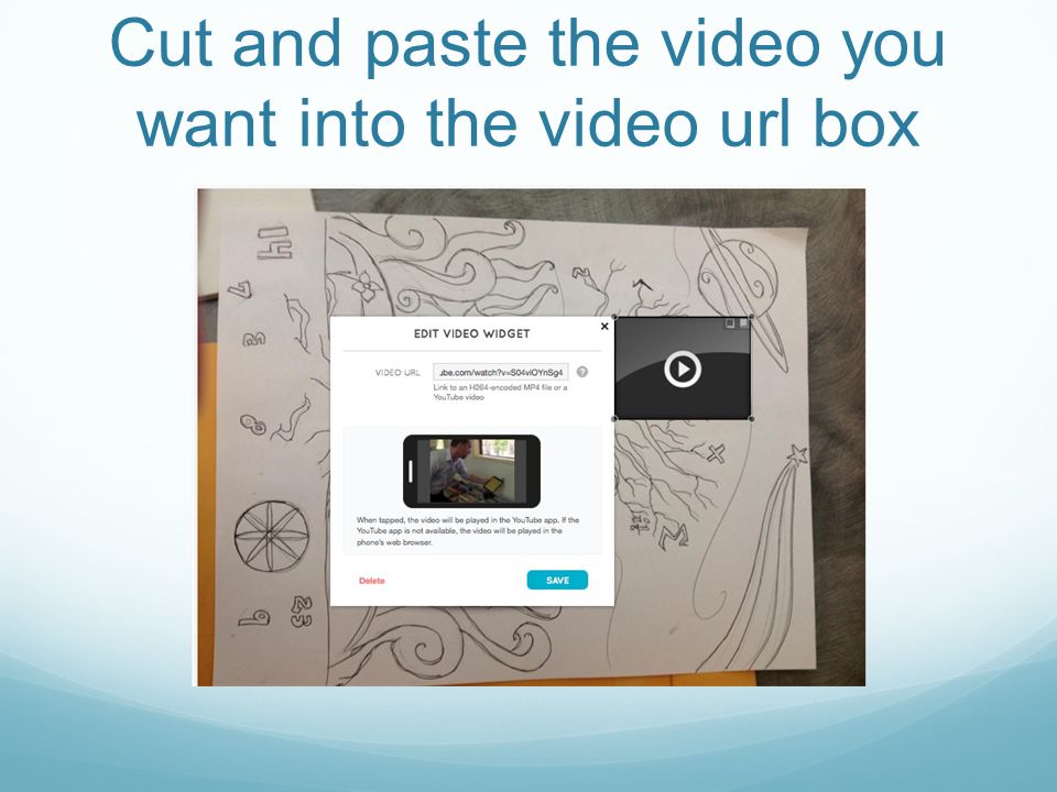 Cut and paste the video you want into the video url box
