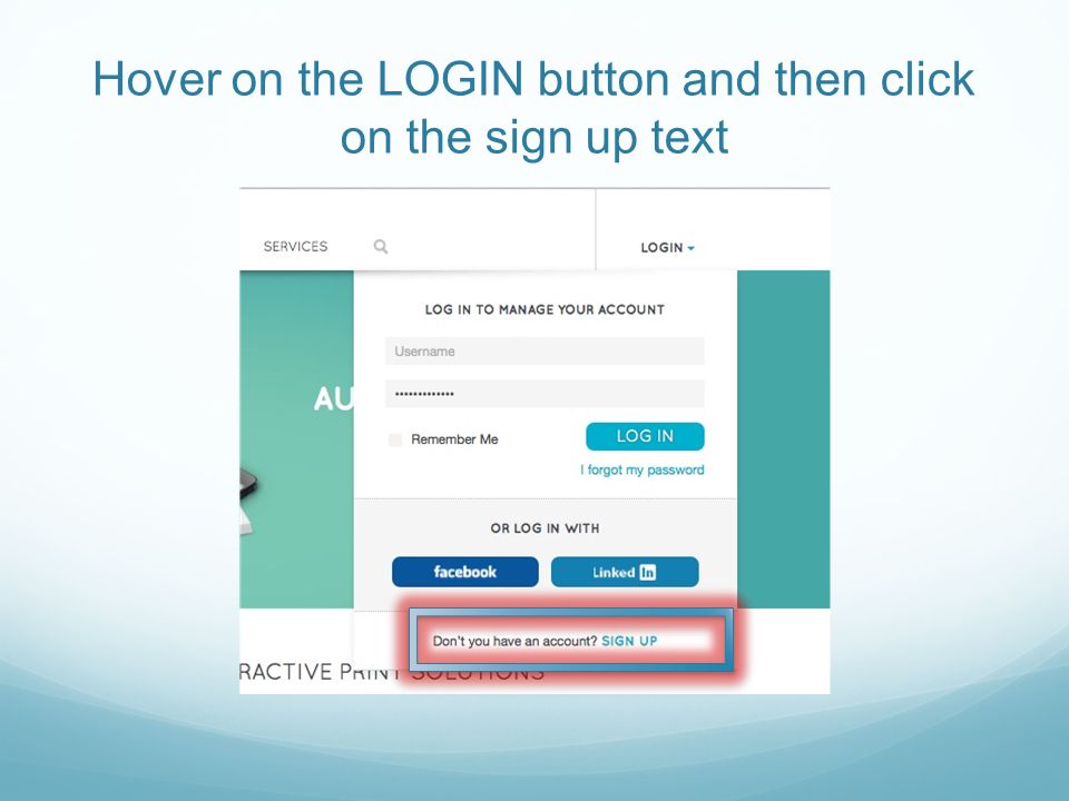 Hover on the LOGIN button and then click on the sign up text
