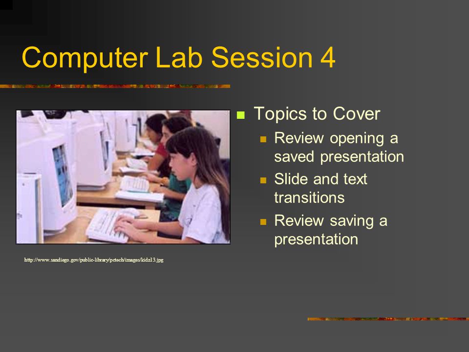 Computer Lab Session 3 Topics to Cover Review opening a saved presentation Importing clip art and graphics Documentation for copyright Review saving a presentation
