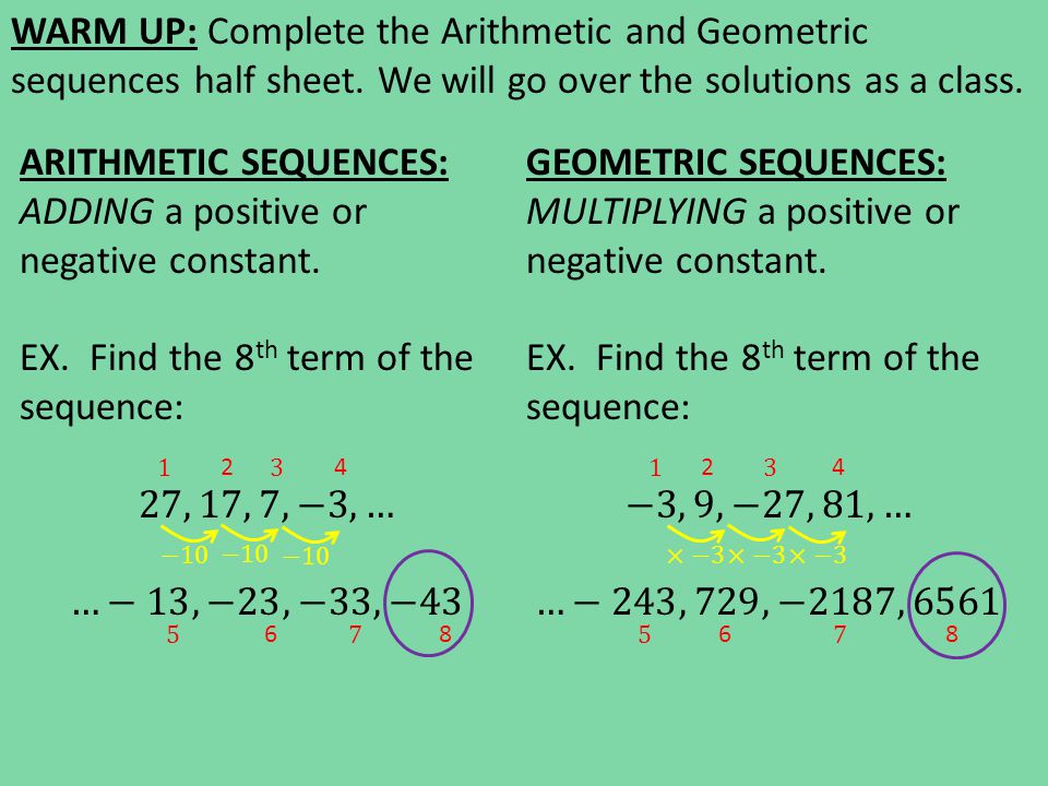 WARM UP: Complete the Arithmetic and Geometric sequences half sheet.