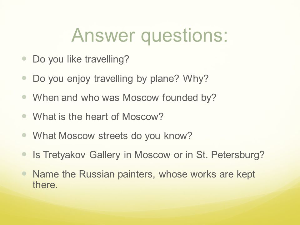 Questions 1 when was moscow founded. English for travelling questions. Do you enjoy travelling. Questions about travelling. Travel questions.