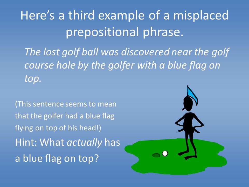 Putting Prepositional Phrases In The Proper Place Ppt Download