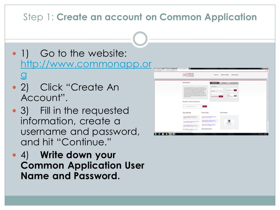 Step 1: Create an account on Common Application 1)Go to the website:   g   g 2)Click Create An Account .