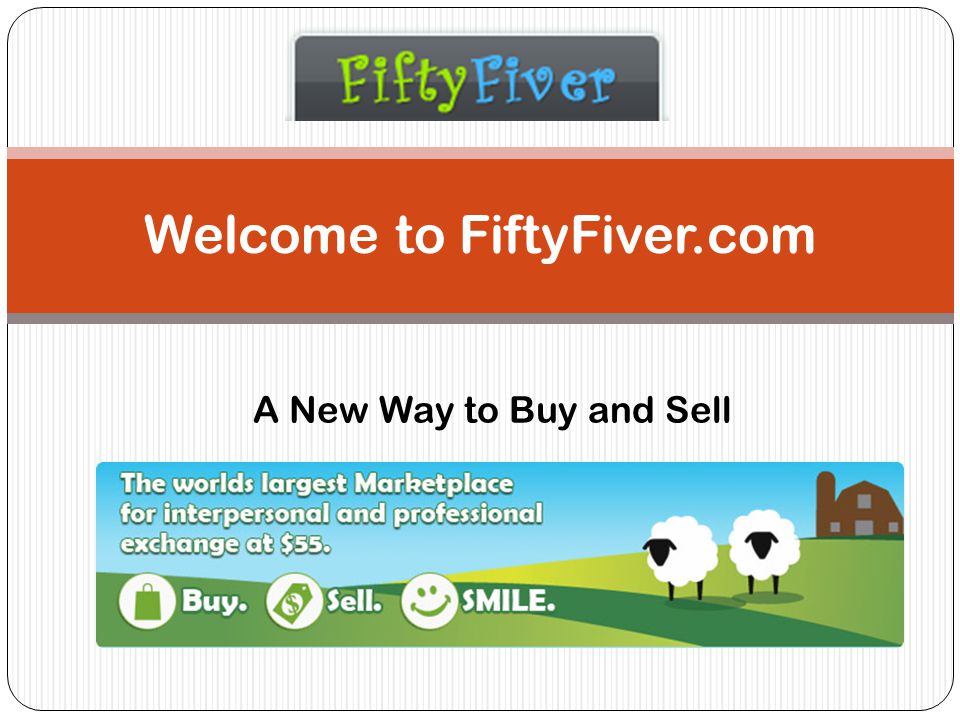 Welcome to FiftyFiver.com A New Way to Buy and Sell