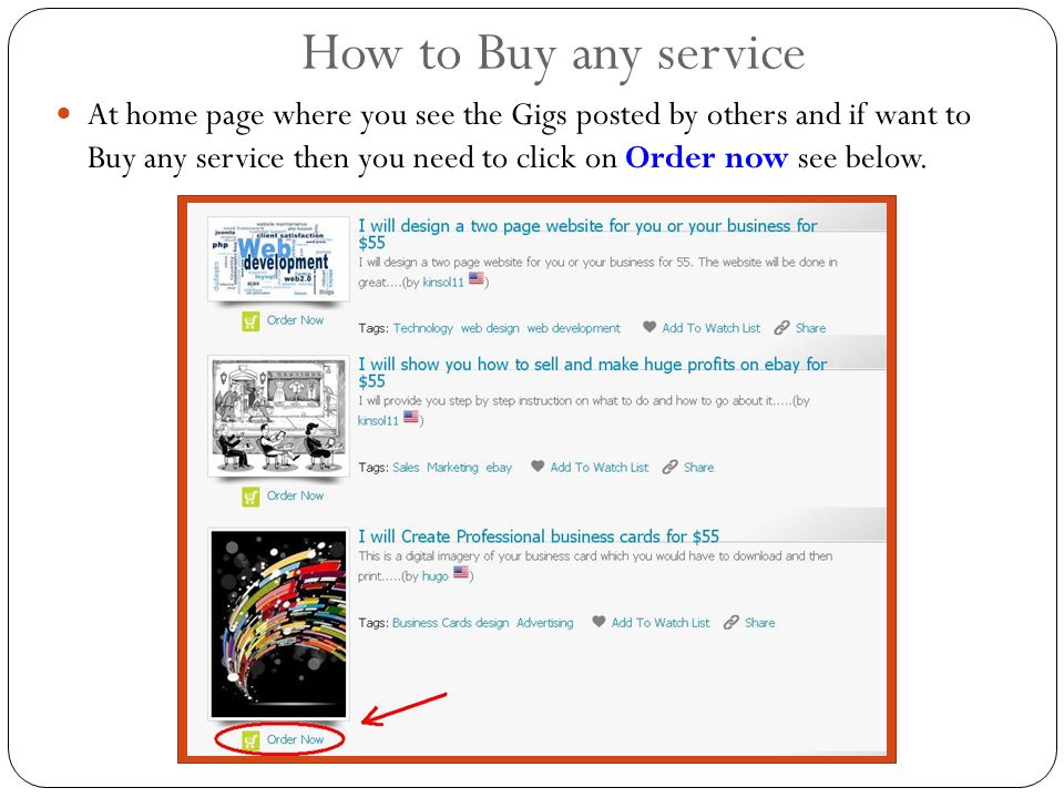 How to Buy any service At home page where you see the Gigs posted by others and if want to Buy any service then you need to click on Order now see below.