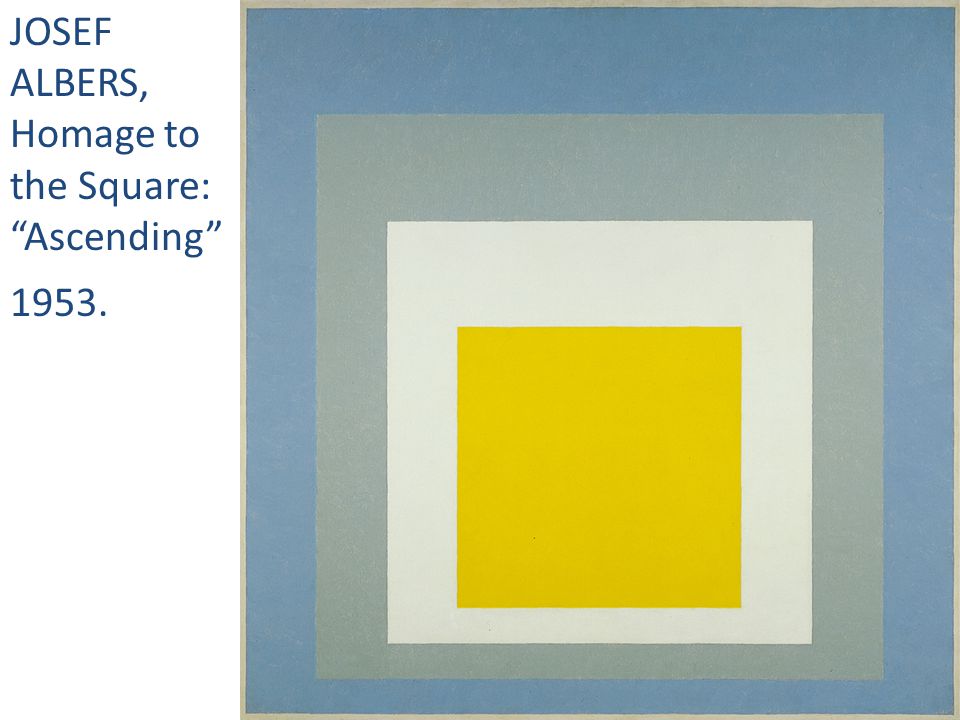 JOSEF ALBERS, Homage to the Square: Ascending 1953.
