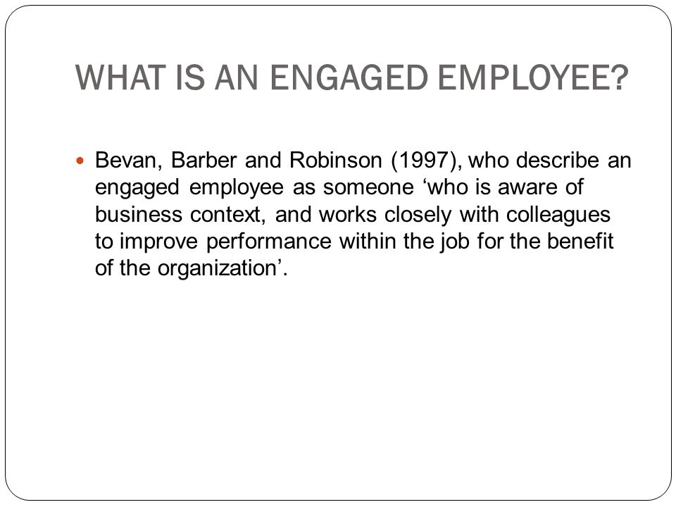WHAT IS AN ENGAGED EMPLOYEE.