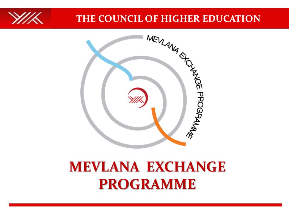 THE COUNCIL OF HIGHER EDUCATION MEVLANA EXCHANGE PROGRAMME