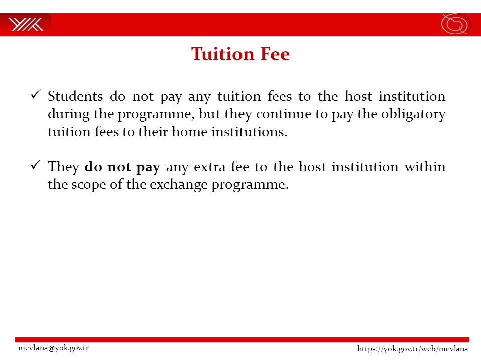 Tuition Fee Students do not pay any tuition fees to the host institution during the programme, but they continue to pay the obligatory tuition fees to their home institutions.