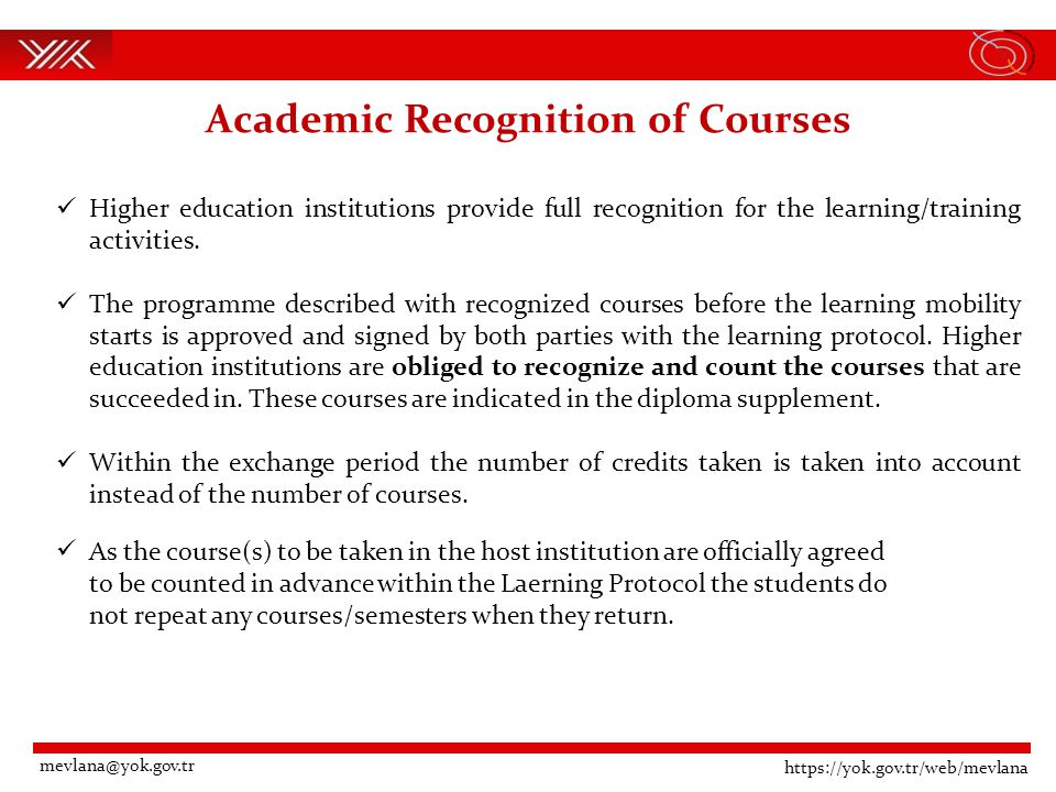 Academic Recognition of Courses Higher education institutions provide full recognition for the learning/training activities.