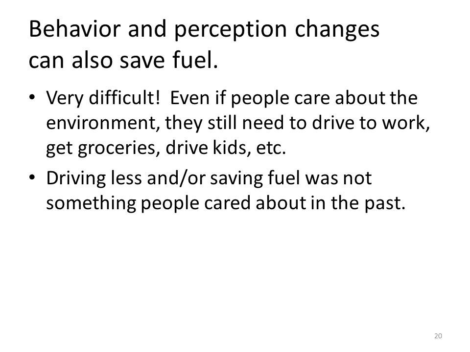 Behavior and perception changes can also save fuel.