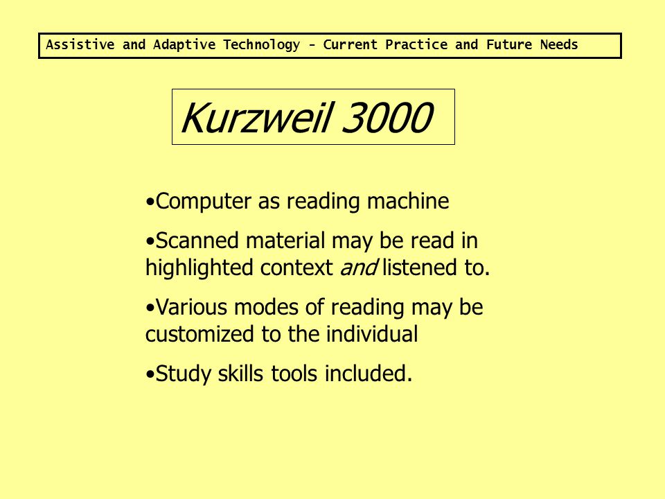 Assistive and Adaptive Technology - Current Practice and Future Needs Reading Technologies Optical character recognition systems.