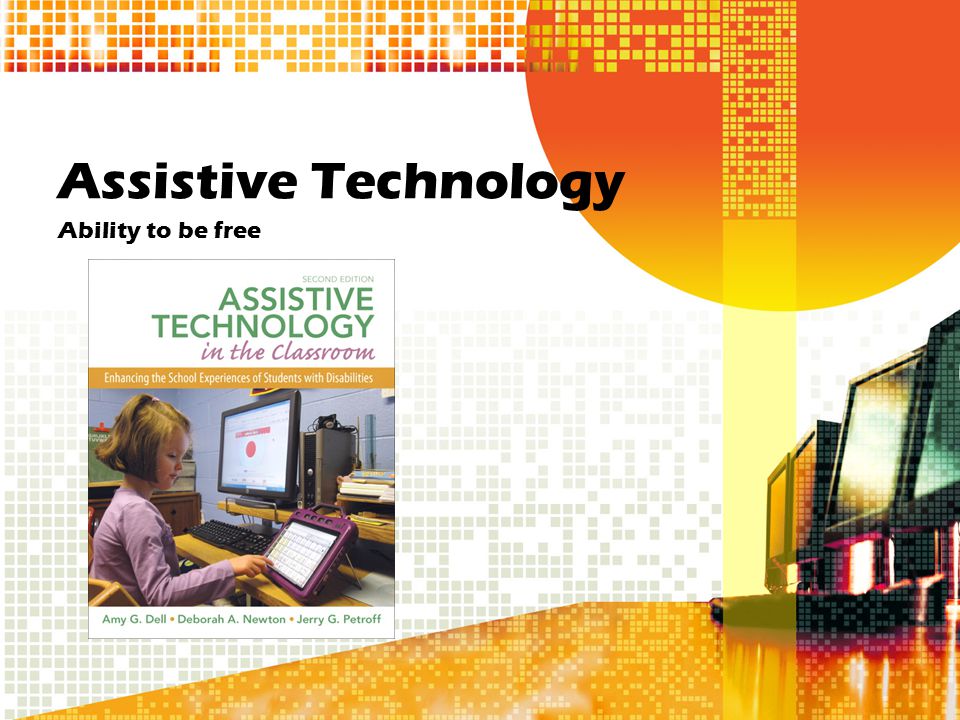 Assistive Technology Ability to be free