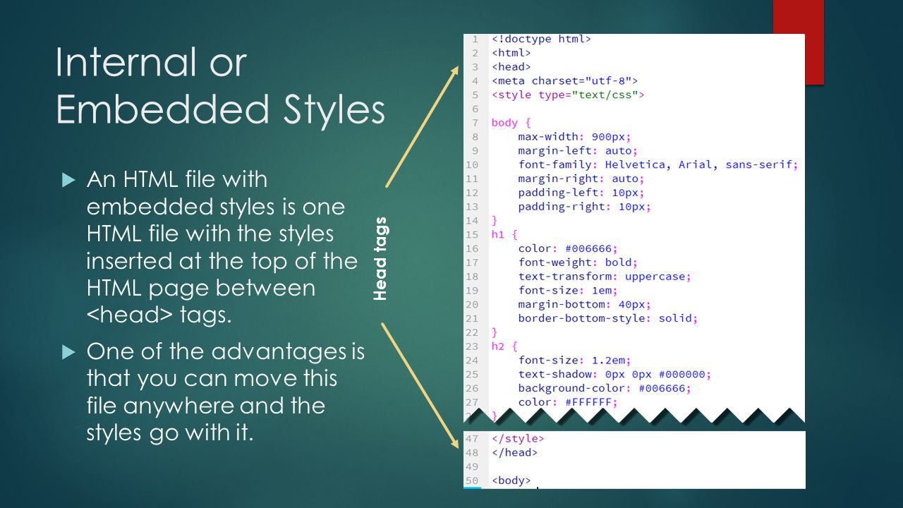 Internal or Embedded Styles  An HTML file with embedded styles is one HTML file with the styles inserted at the top of the HTML page between tags.