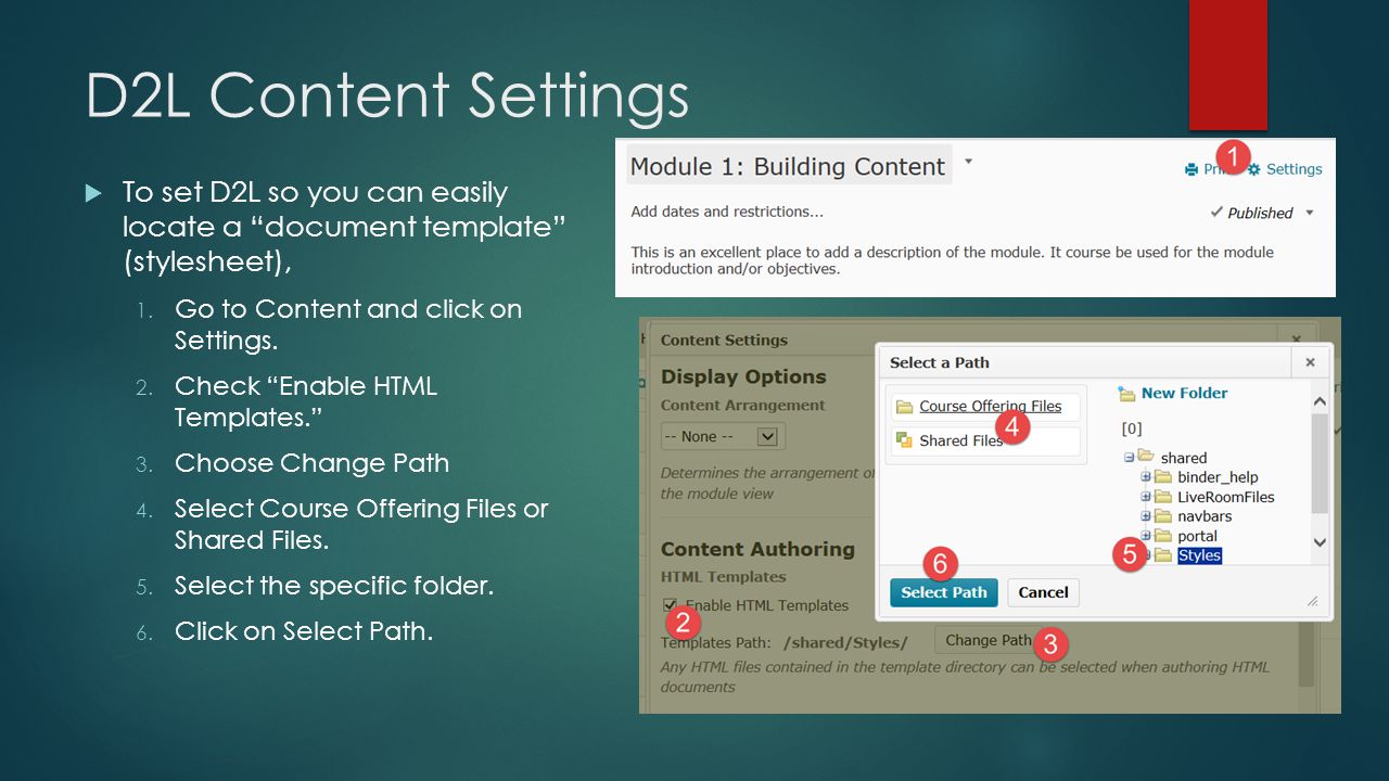 D2L Content Settings  To set D2L so you can easily locate a document template (stylesheet), 1.