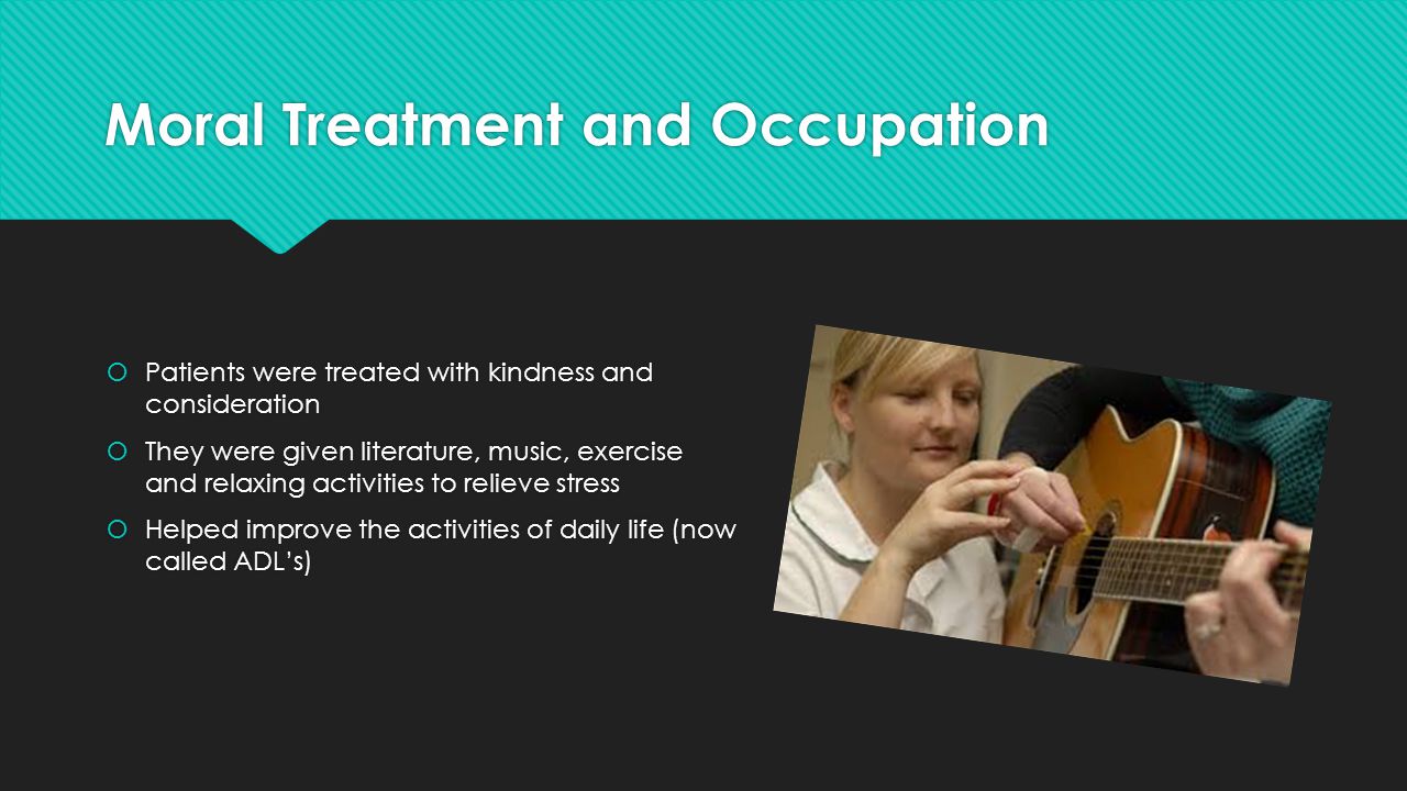 Occupational Therapy in the 1700’s.  Occupational Therapy a new profession.