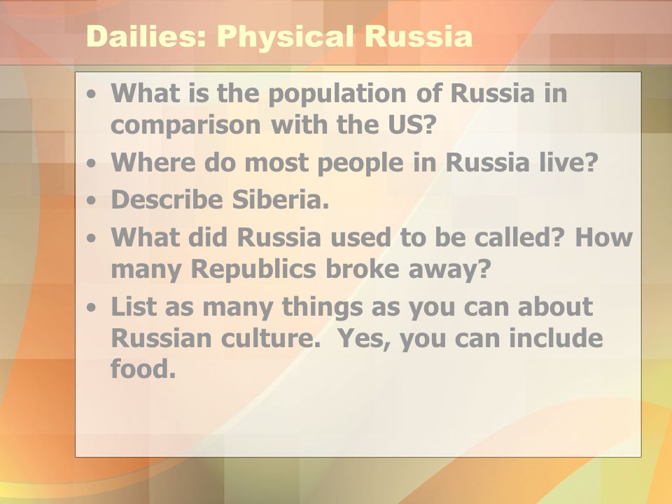 Dailies: Physical Russia What is the population of Russia in comparison with the US.