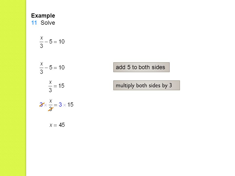 Example 11 Solve add 5 to both sides multiply both sides by 3