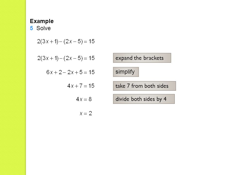 Example 5 Solve simplify take 7 from both sides expand the brackets divide both sides by 4