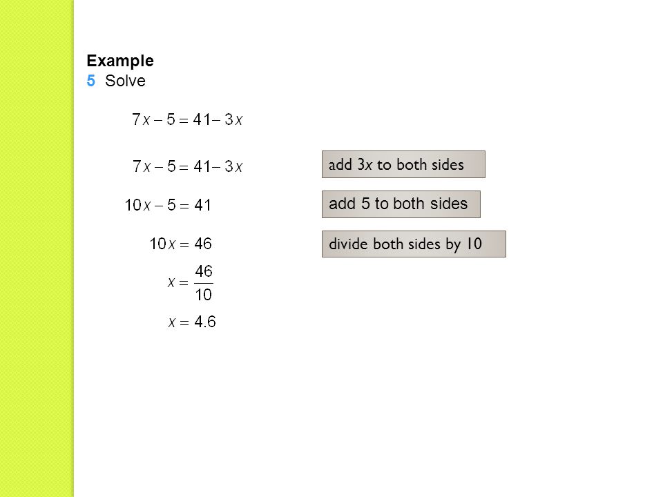 Example 5 Solve add 5 to both sides divide both sides by 10 add 3x to both sides