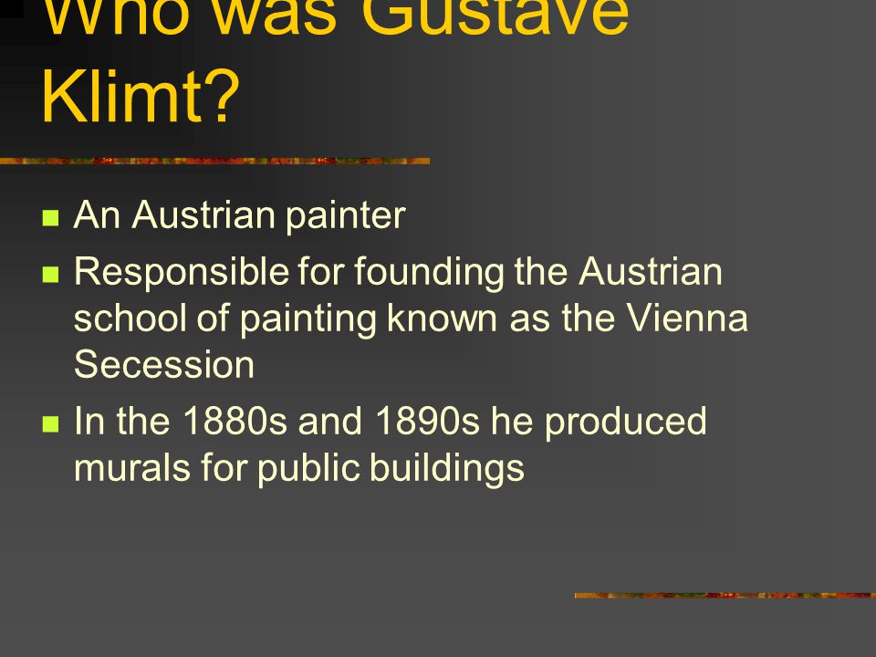 Who was Gustave Klimt.