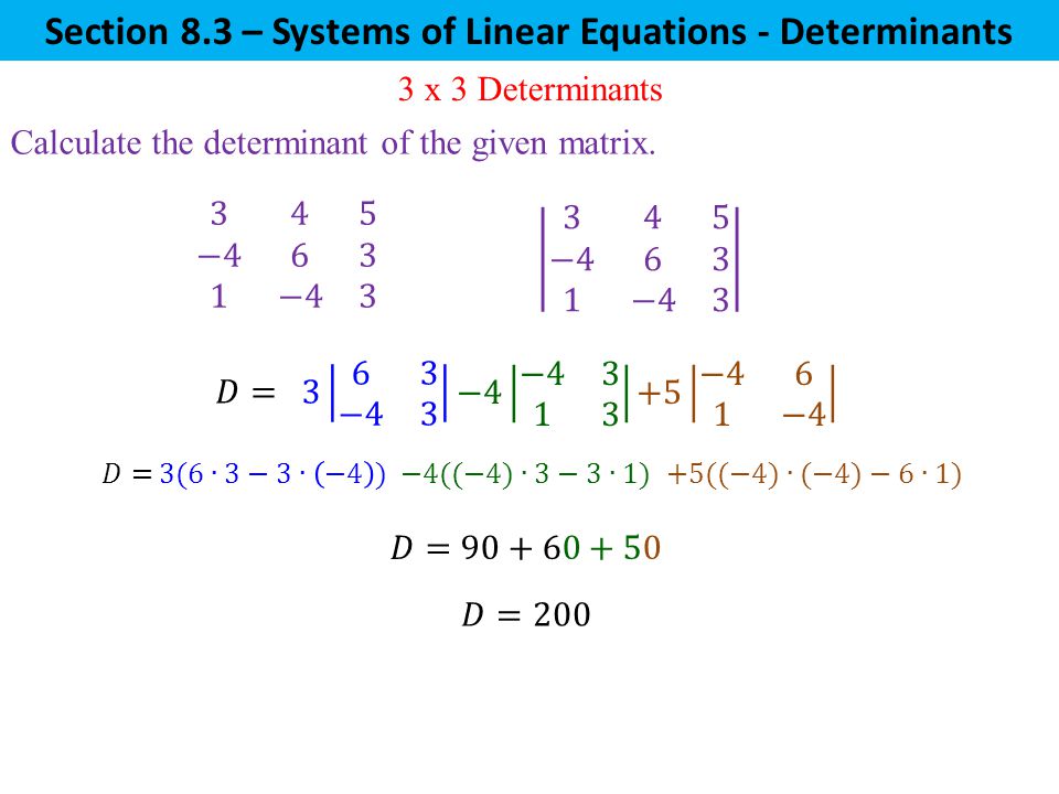 3 x 3 Determinants Calculate the determinant of the given matrix.