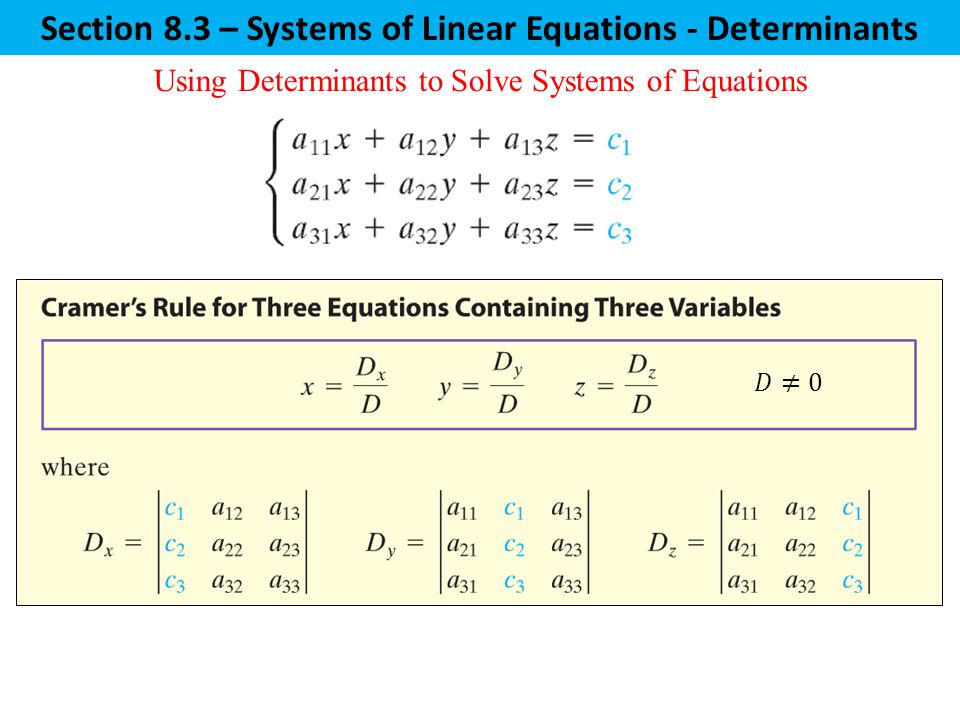 Using Determinants to Solve Systems of Equations Section 8.3 – Systems of Linear Equations - Determinants