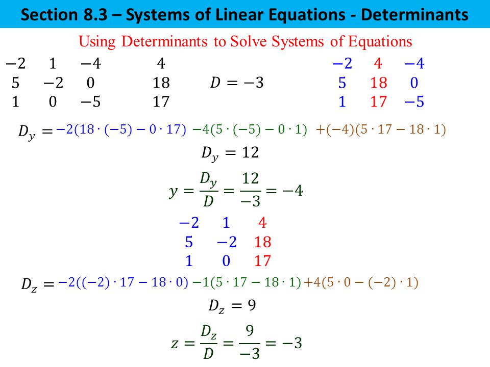 Using Determinants to Solve Systems of Equations Section 8.3 – Systems of Linear Equations - Determinants