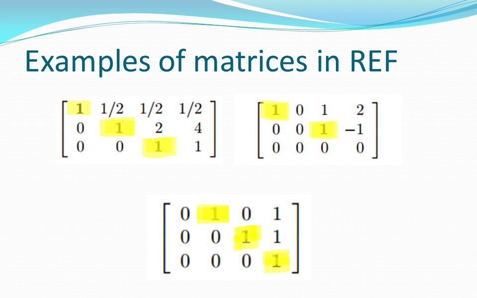 Examples of matrices in REF