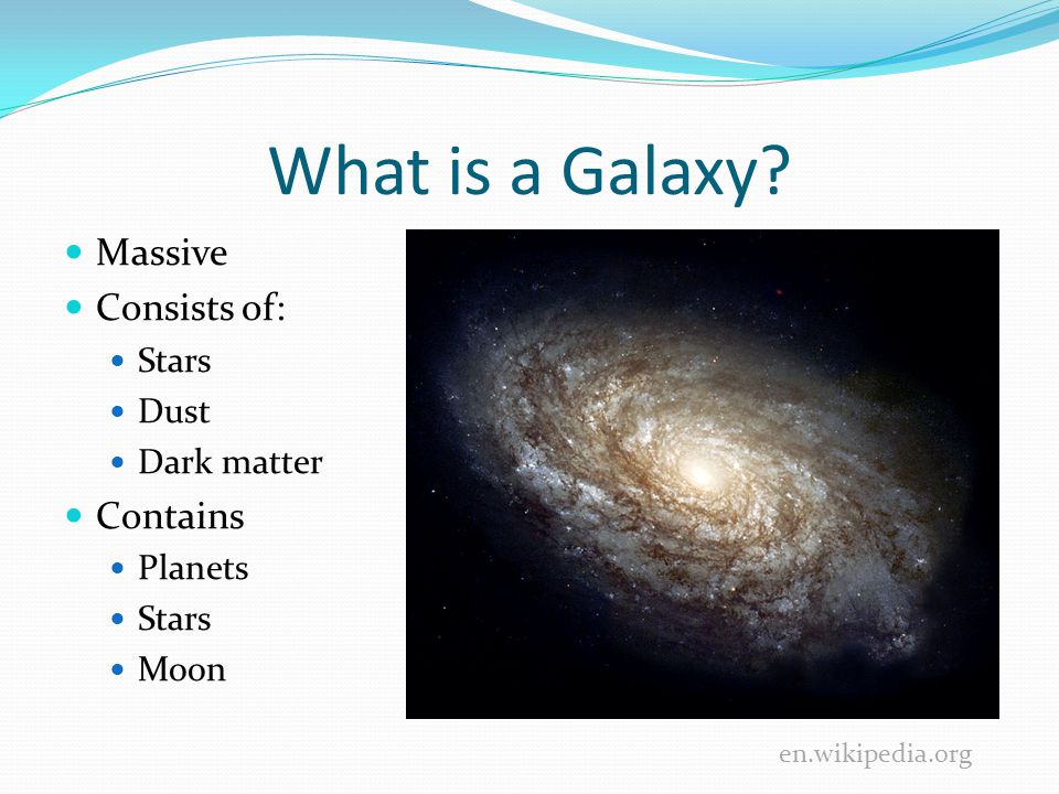 By: Flavio Gutierrez. What is a Galaxy? Massive Consists of: Stars Dust  Dark matter Contains Planets Stars Moon en.wikipedia.org. - ppt download