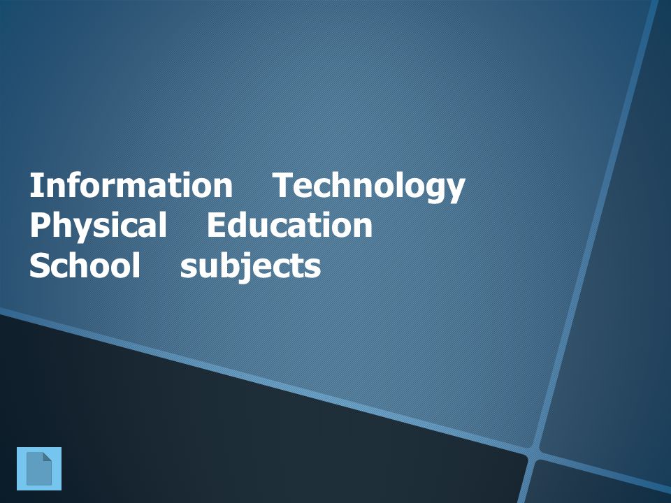 Information Technology Physical Education School subjects