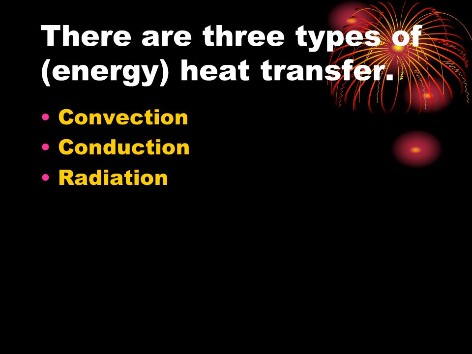 Energy Transfer Chemical Electrical Sound (mechanical) Light (Electromagnetic) Thermal Mechanical