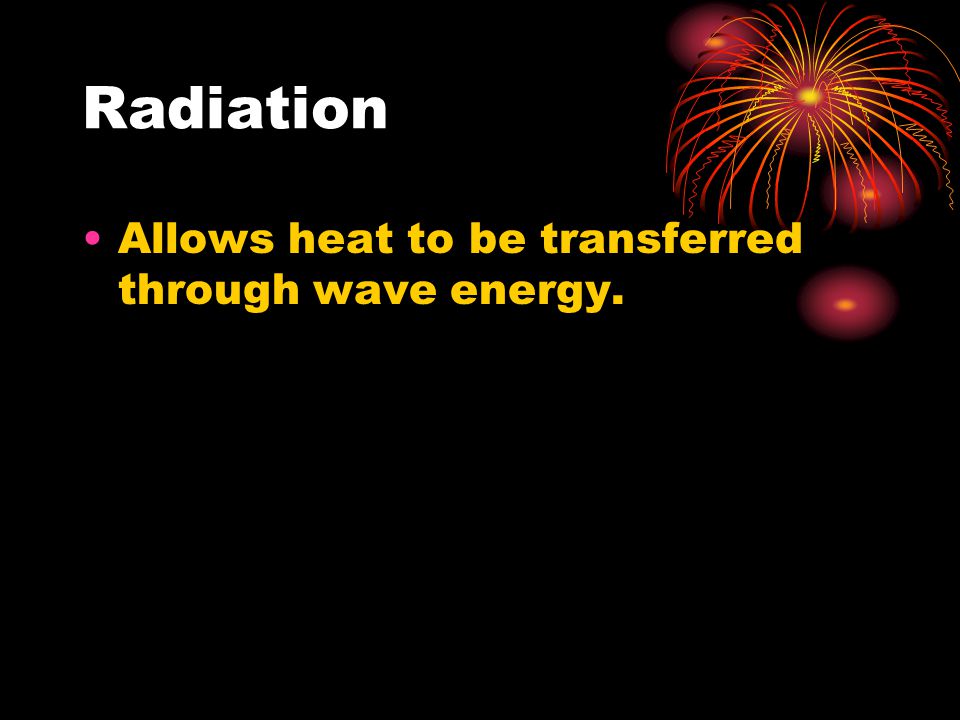 Conduction is the transfer of energy through matter from particle to particle.