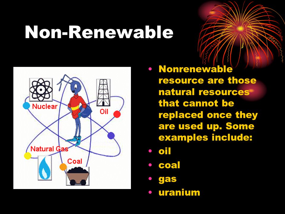 Renewable Renewable resources are those resources that can be replaced as they are used up.