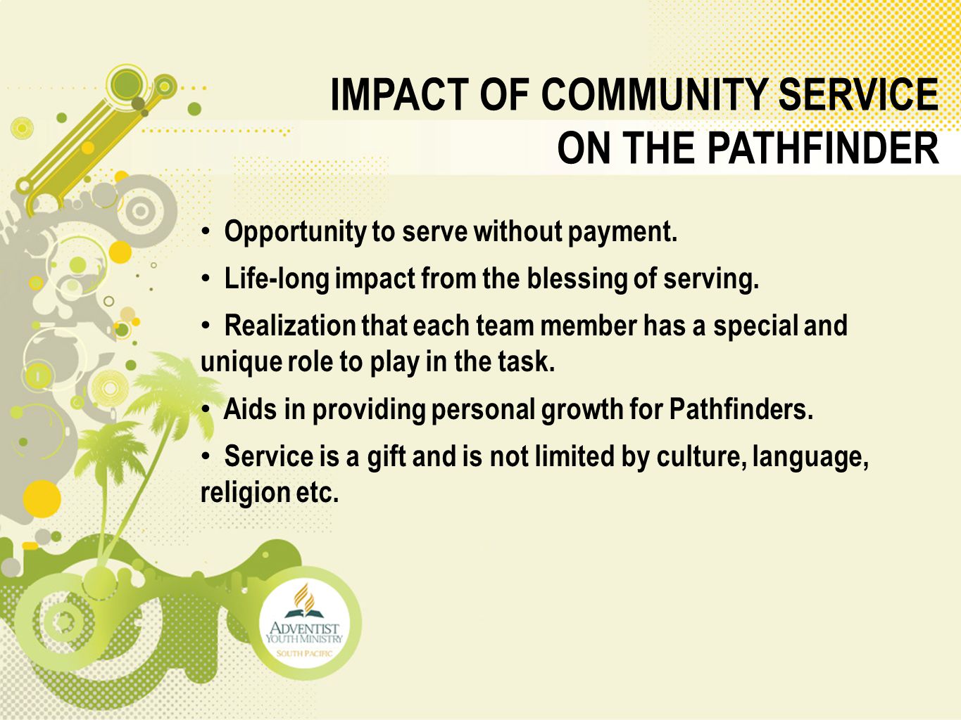 IMPACT OF COMMUNITY SERVICE ON THE PATHFINDER Opportunity to serve without payment.