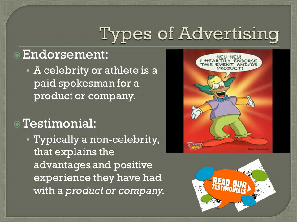  Endorsement: A celebrity or athlete is a paid spokesman for a product or company.