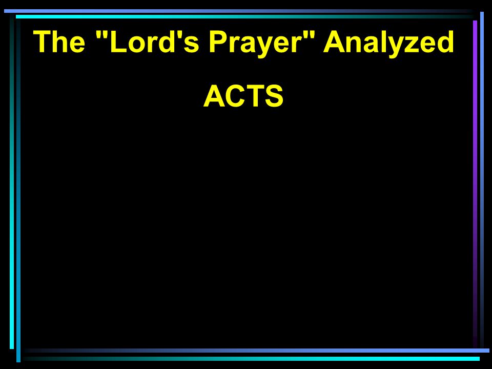 The Lord s Prayer Analyzed ACTS