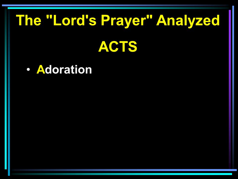The Lord s Prayer Analyzed ACTS Adoration