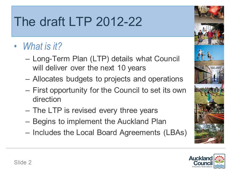 Slide 2 The draft LTP What is it.