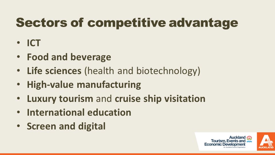Sectors of competitive advantage ICT Food and beverage Life sciences (health and biotechnology) High-value manufacturing Luxury tourism and cruise ship visitation International education Screen and digital