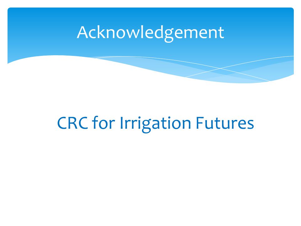 Acknowledgement CRC for Irrigation Futures