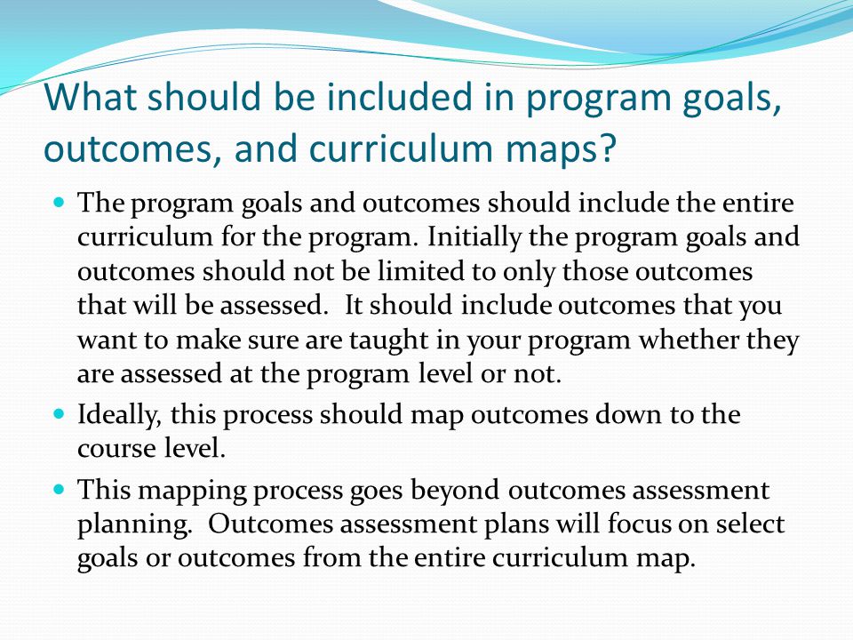 What should be included in program goals, outcomes, and curriculum maps.