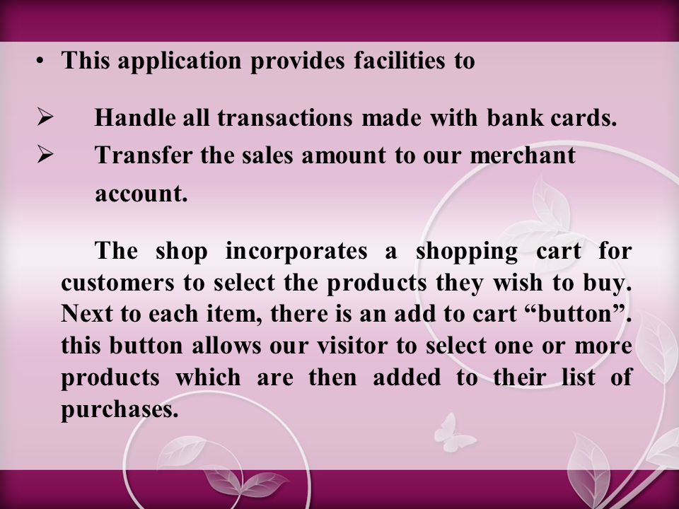 This application provides facilities to  Handle all transactions made with bank cards.