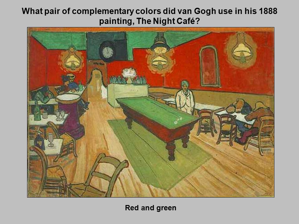 What pair of complementary colors did van Gogh use in his 1888 painting, The Night Café.