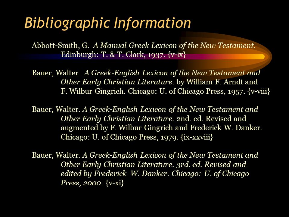 Analyzing the Greek-English Lexicons of the New Testament BAG / BAGD /  BDAG, Louw & Nida, Abbott-Smith, Liddell & Scott by Wayne Slusser October,  ppt download