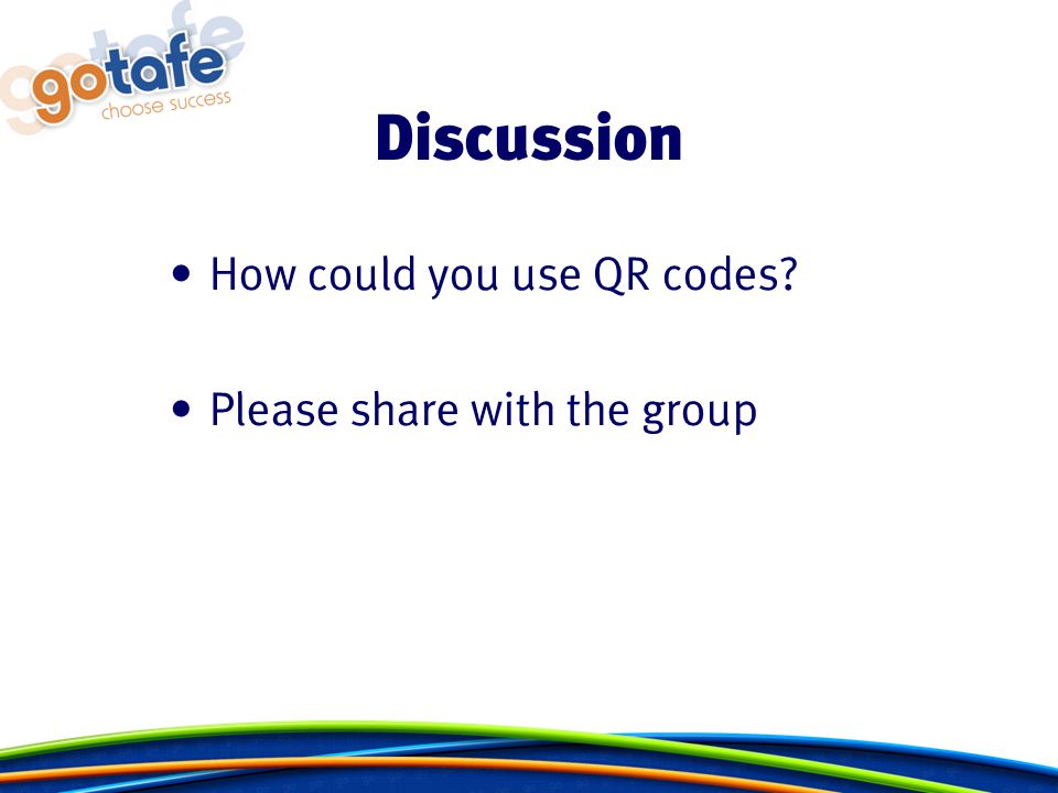 Discussion How could you use QR codes Please share with the group