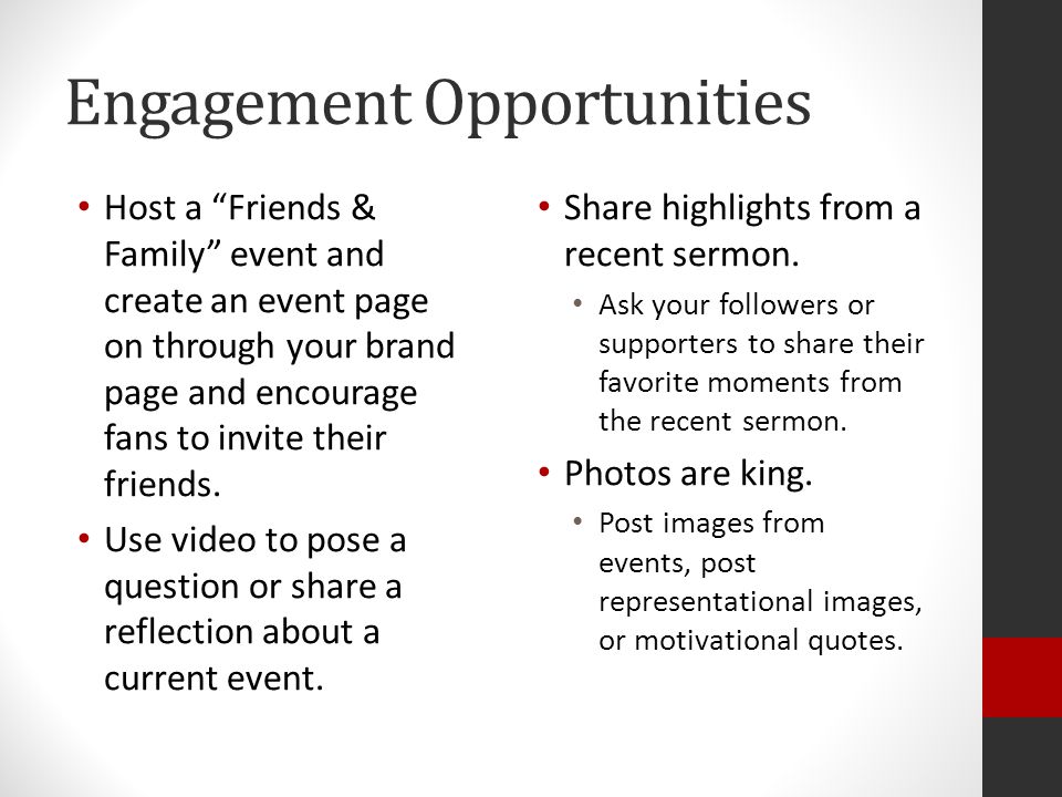 Engagement Opportunities Host a Friends & Family event and create an event page on through your brand page and encourage fans to invite their friends.